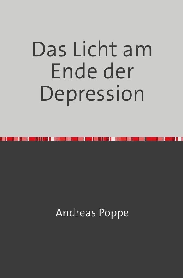 Cover: 9783757581619 | Das Licht am Ende der Depression | Ein poetisches Sachbuch. DE | Poppe