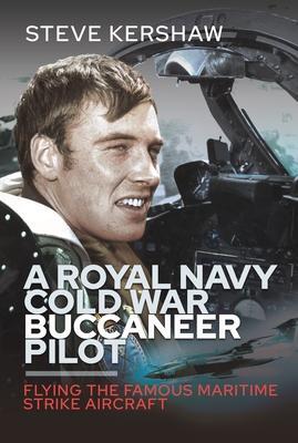 Cover: 9781399040129 | A Royal Navy Cold War Buccaneer Pilot | Simon Kershaw | Buch | 2023