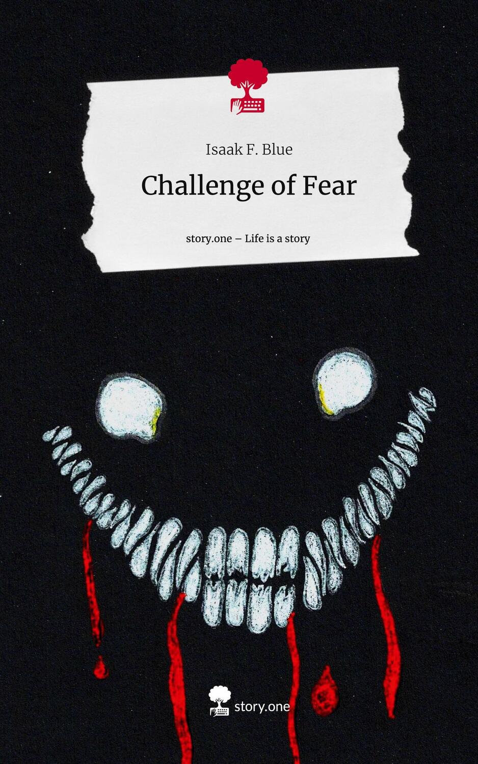 Cover: 9783711500489 | Challenge of Fear. Life is a Story - story.one | Isaak F. Blue | Buch