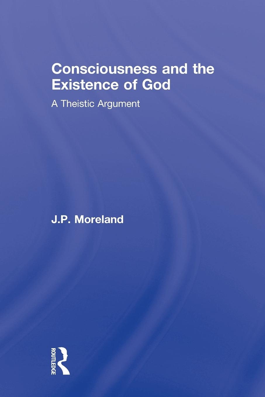 Cover: 9780415989534 | Consciousness and the Existence of God | A Theistic Argument | Buch