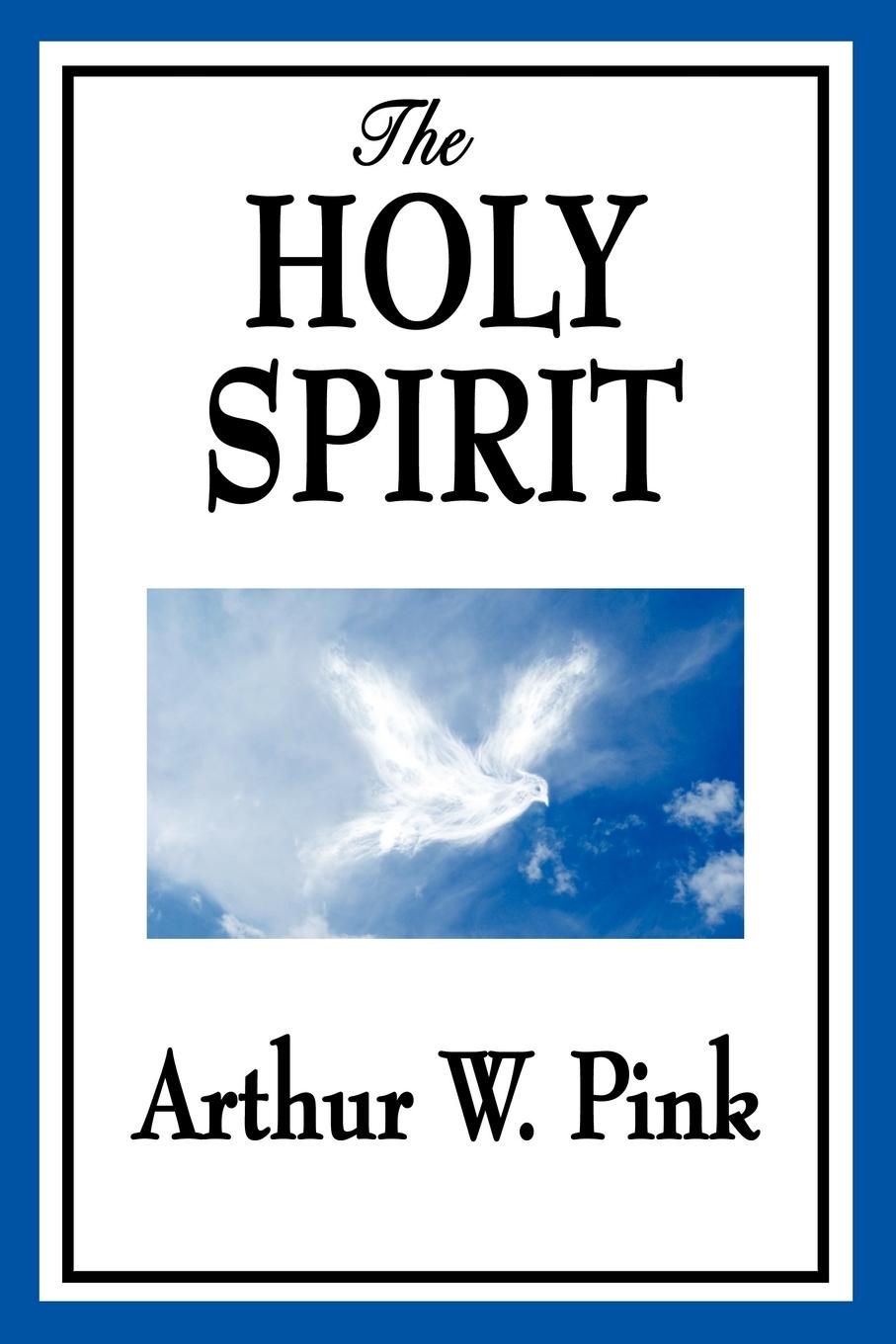 Cover: 9781604596748 | The Holy Spirit | Arthur W. Pink | Taschenbuch | Englisch | 2009