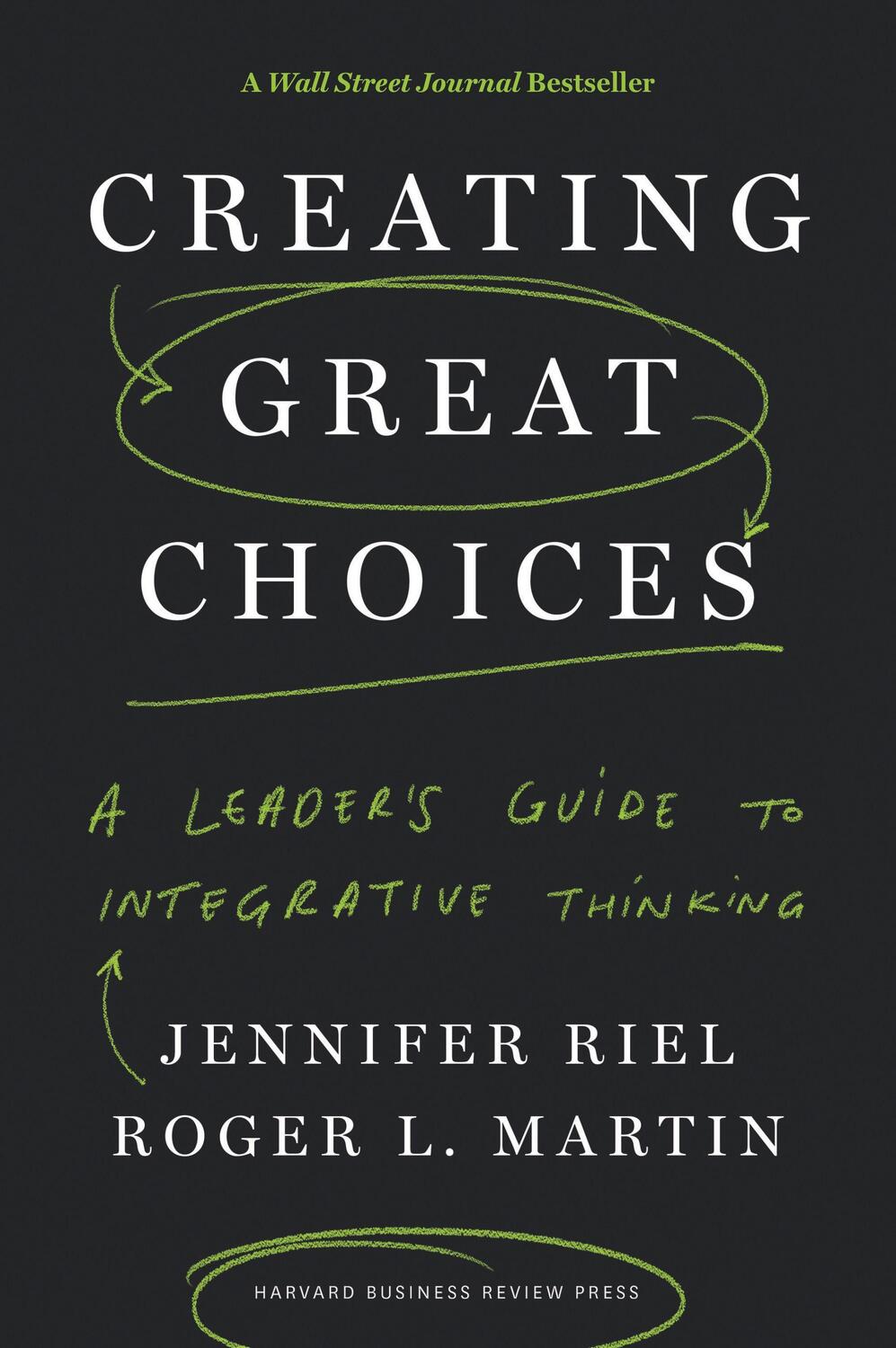 Cover: 9781633692961 | Creating Great Choices | A Leader's Guide to Integrative Thinking