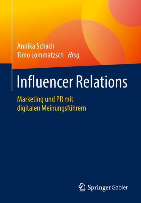 Cover: 9783658211875 | Influencer Relations | Marketing und PR mit digitalen Meinungsführern