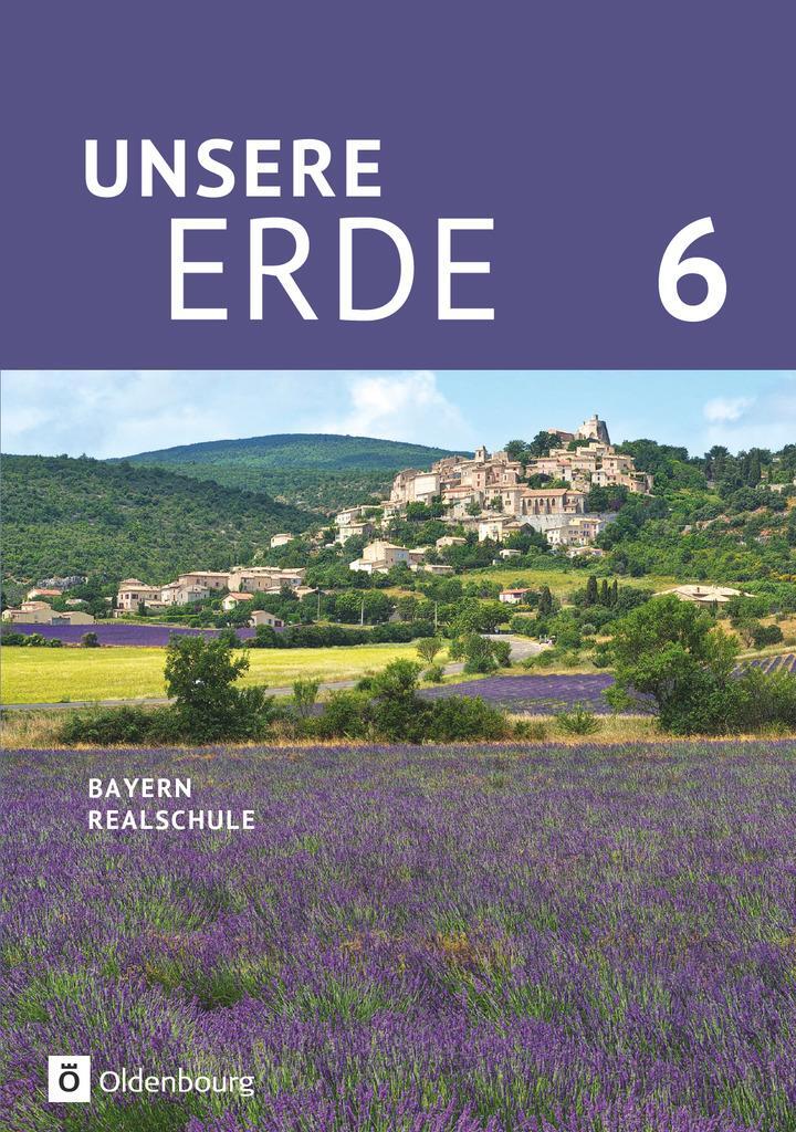 Cover: 9783637019034 | Unsere Erde 6. Jahrgangsstufe - Realschule Bayern - Schülerbuch | Buch