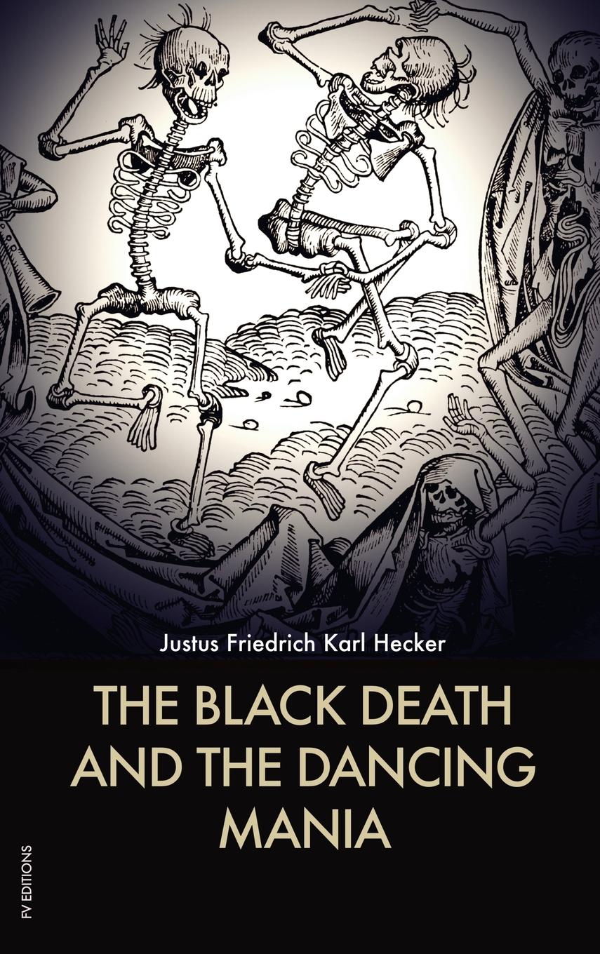 Cover: 9791029908583 | The Black Death and the Dancing Mania | Justus Friedrich Karl Hecker