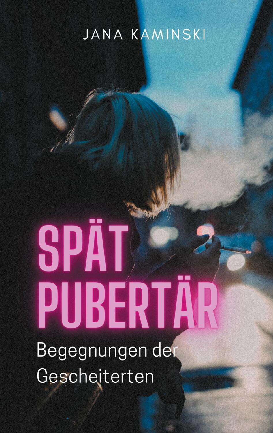 Cover: 9783755740766 | Spätpubertär | Begegnungen der Gescheiterten | Jana Kaminski | Buch