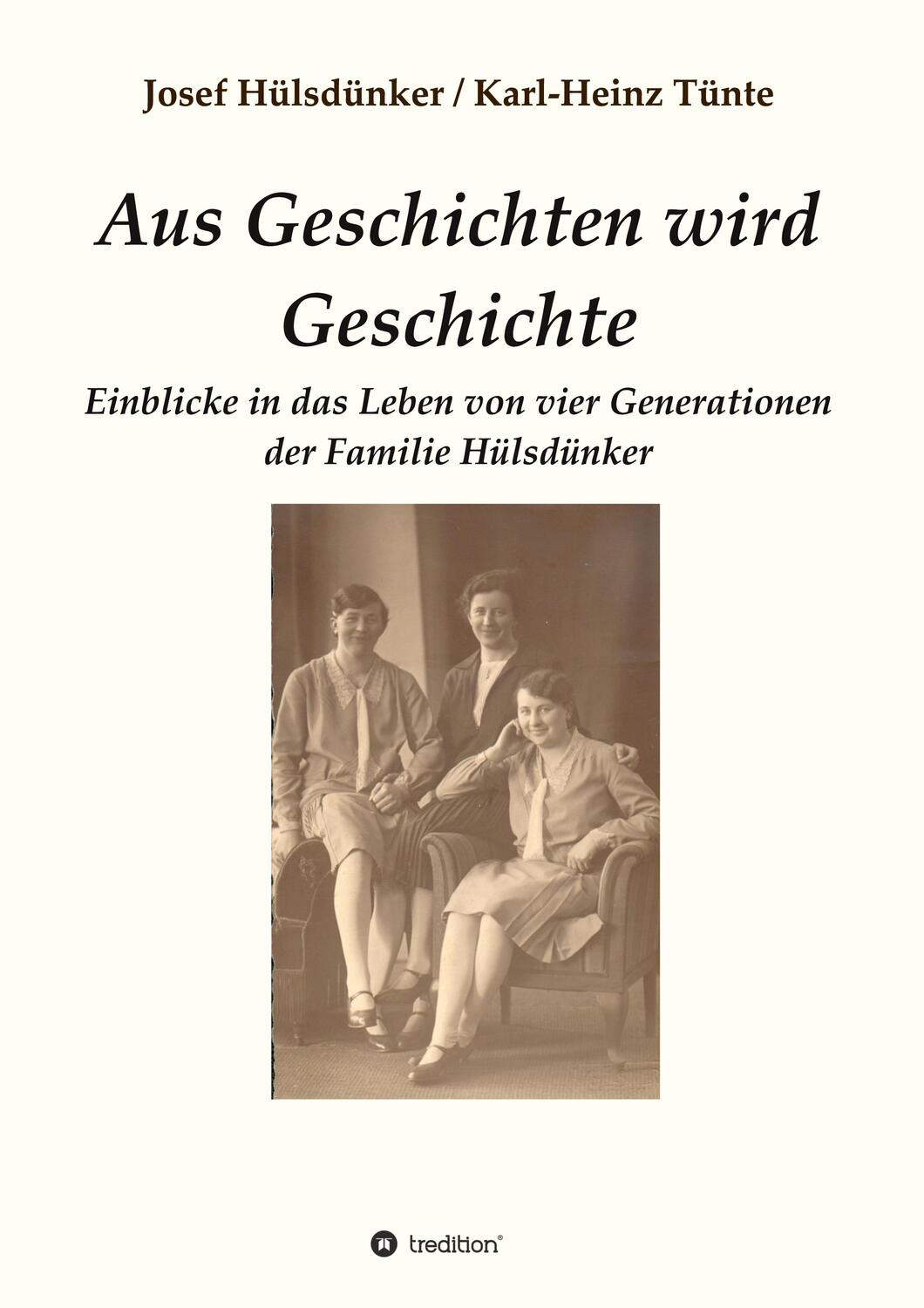 Cover: 9783347416413 | Aus Geschichten wird Geschichte | Karl-Heinz Tünte (u. a.) | Buch
