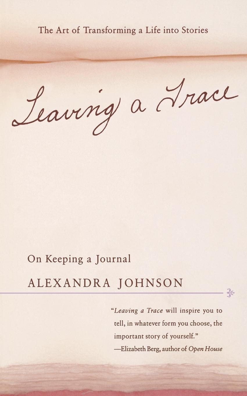 Cover: 9780316121569 | Leaving A Trace | On Keeping A Journal | Alexandra Johnson | Buch