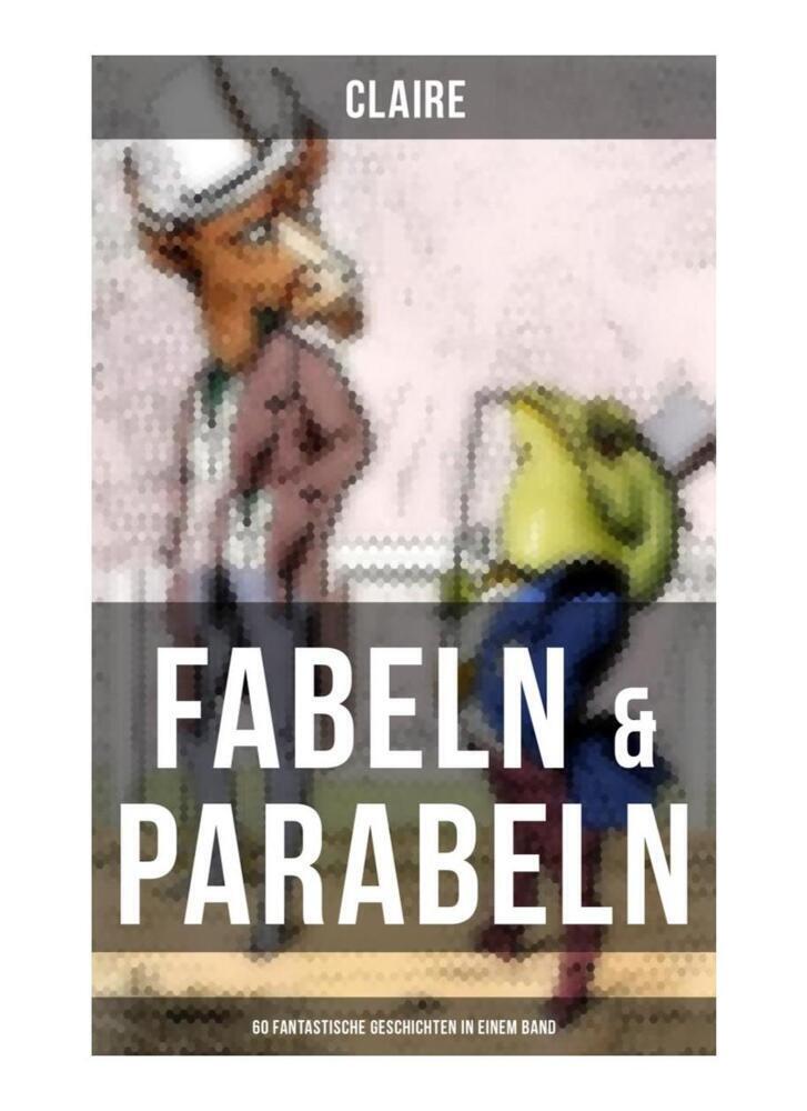 Cover: 9788027263189 | Fabeln & Parabeln: 60 Fantastische Geschichten in einem Band | Claire
