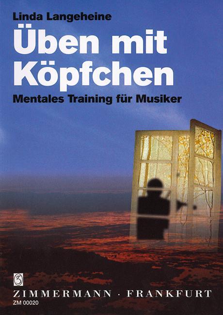 Cover: 9783921729526 | Üben mit Köpfchen | Mentales Training für Musiker | Linda Langeheine