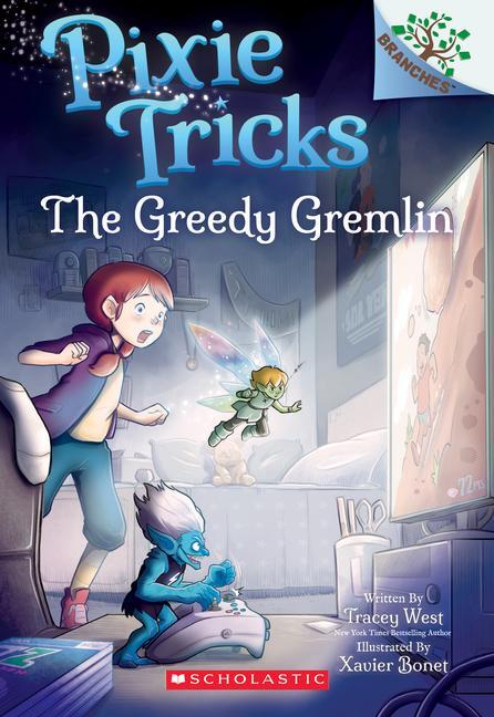 Cover: 9781338627817 | The Greedy Gremlin: A Branches Book (Pixie Tricks #2) | Volume 2