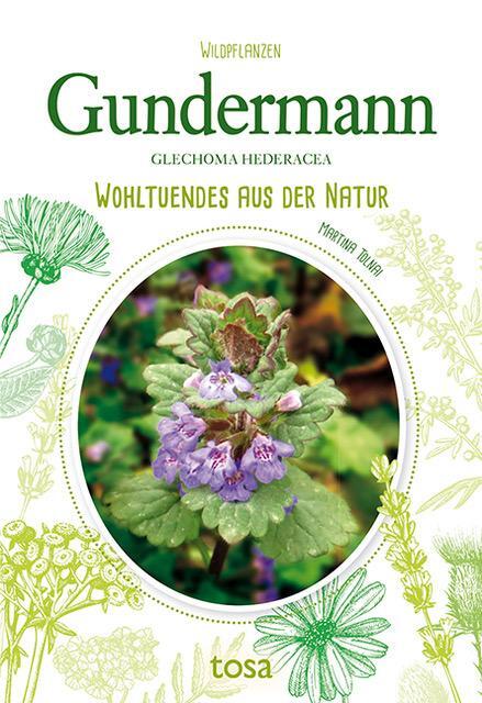 Cover: 9783863130787 | Gundermann | Wohltuendes aus der Natur | Martina Tolnai | Taschenbuch