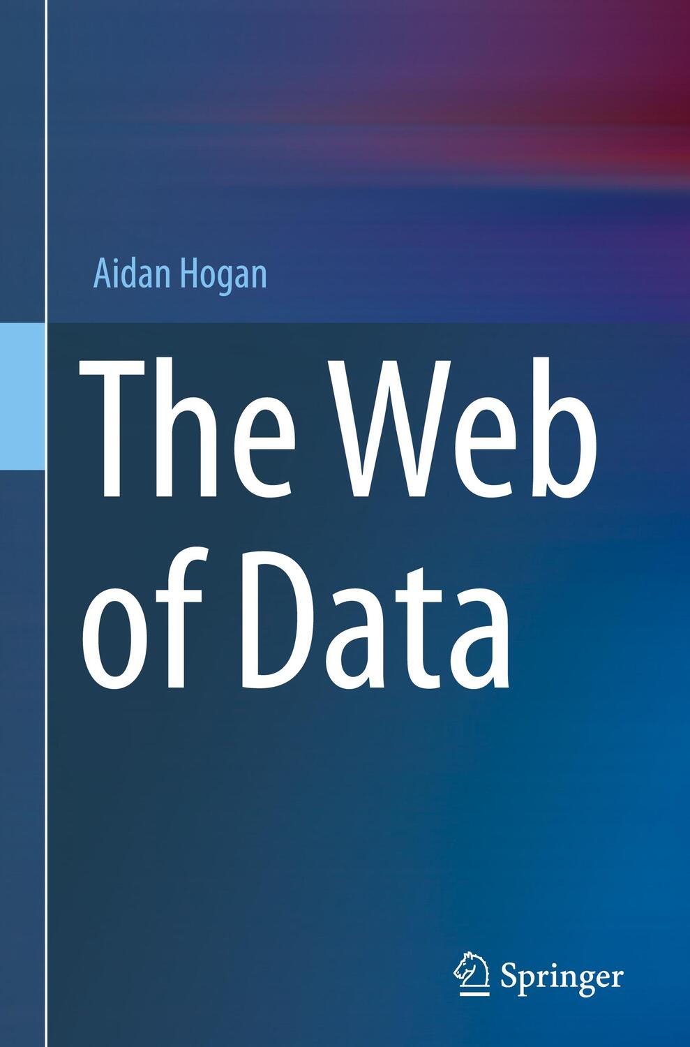 Cover: 9783030515799 | The Web of Data | Aidan Hogan | Buch | HC runder Rücken kaschiert