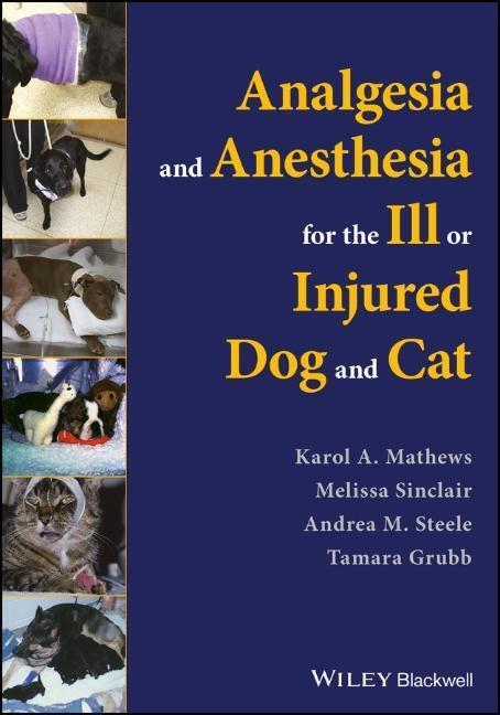 Cover: 9781119036562 | Analgesia and Anesthesia for the Ill or Injured Dog and Cat | Buch