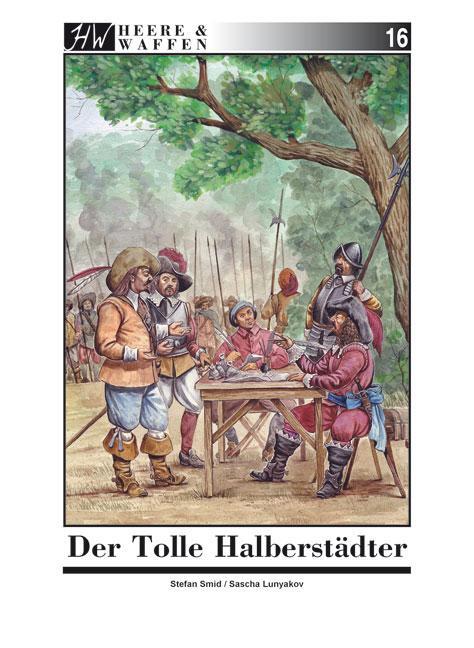 Cover: 9783938447536 | Der Tolle Halberstädter | Stefan Smid | Taschenbuch | Heere &amp; Waffen