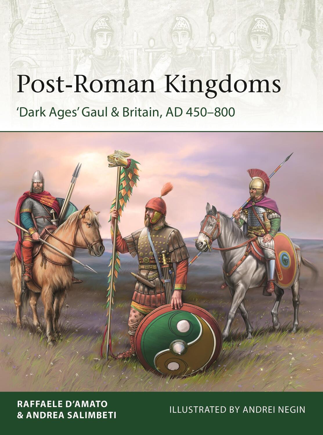 Cover: 9781472850980 | Post-Roman Kingdoms | 'Dark Ages' Gaul &amp; Britain, AD 450-800 | D'Amato