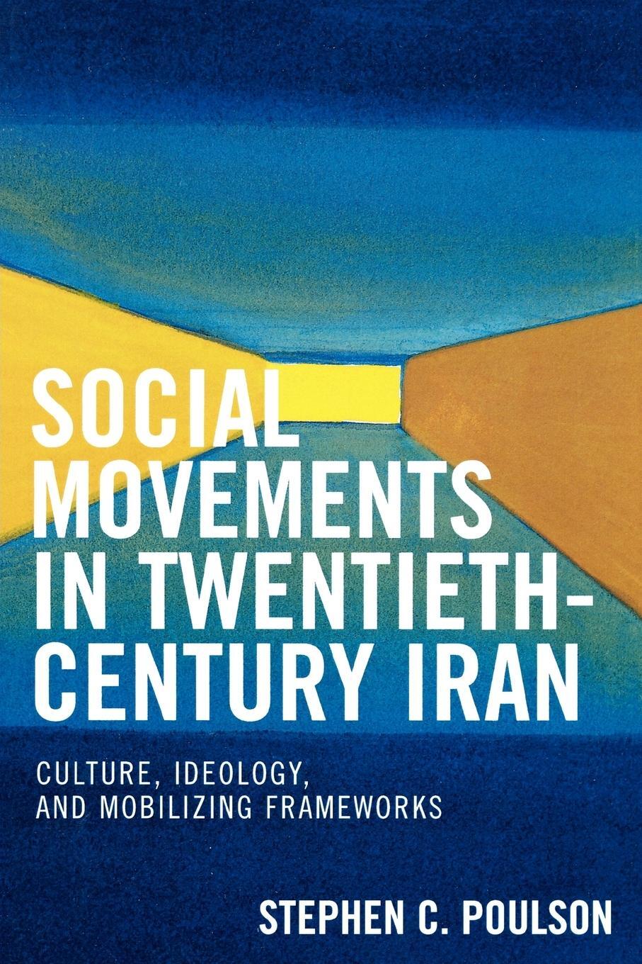 Cover: 9780739117576 | Social Movements in Twentieth-Century Iran | Stephen C. Poulson | Buch