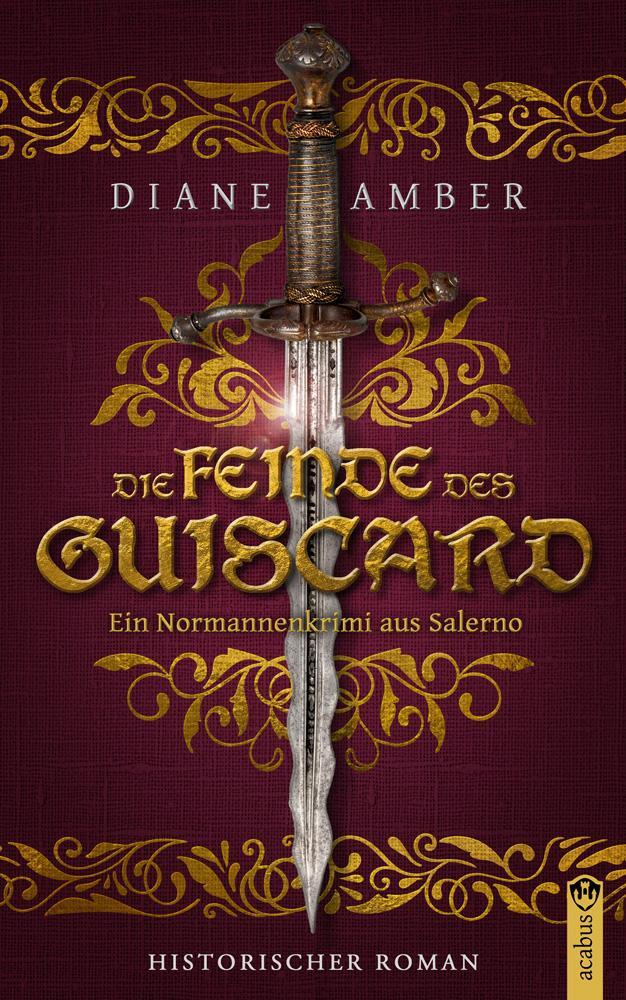 Cover: 9783862828548 | Die Feinde des Guiscard | Ein Normannenkrimi aus Salerno | Diane Amber