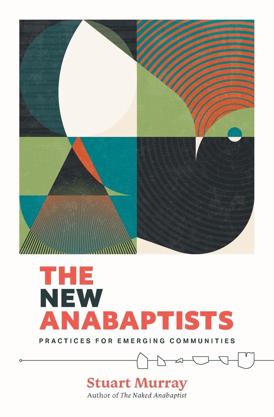 Cover: 9781513812984 | The New Anabaptists | Practices for Emerging Communities | Murray