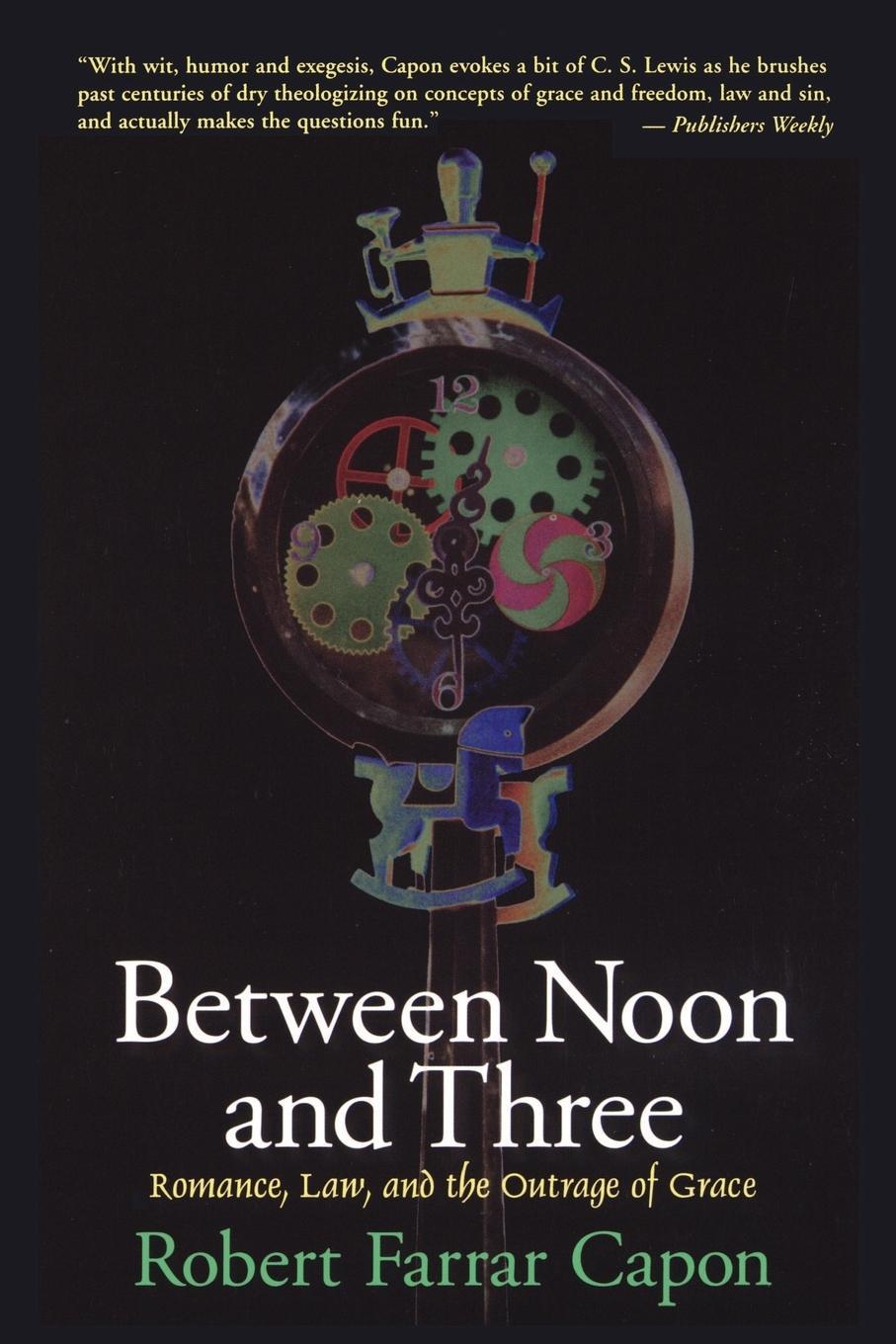 Cover: 9780802842220 | Between Noon and Three | Romance, Law, and the Outrage of Grace | Buch