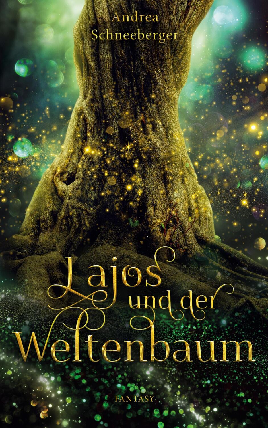 Cover: 9783753471808 | Lajos und der Weltenbaum | Andrea Schneeberger | Taschenbuch
