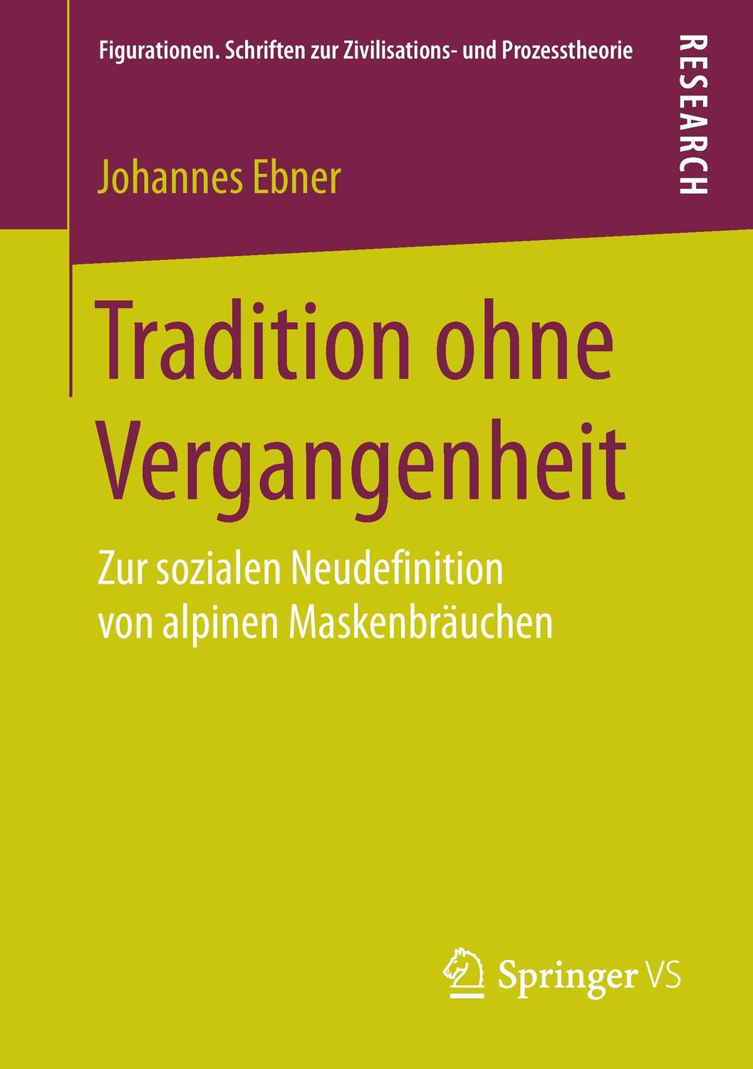 Cover: 9783658190217 | Tradition ohne Vergangenheit | Johannes Ebner | Taschenbuch | xvii