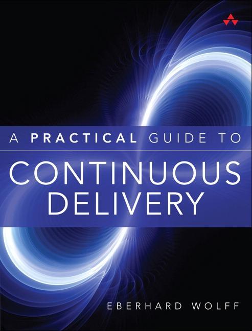 Cover: 9780134691473 | Practical Guide to Continuous Delivery, A | Eberhard Wolff | Buch