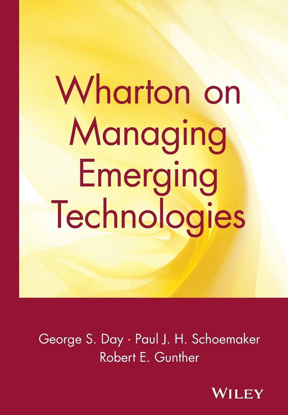 Cover: 9780471361213 | Wharton on Managing Emerging Technologies | Paul J. H. Schoemaker | XX