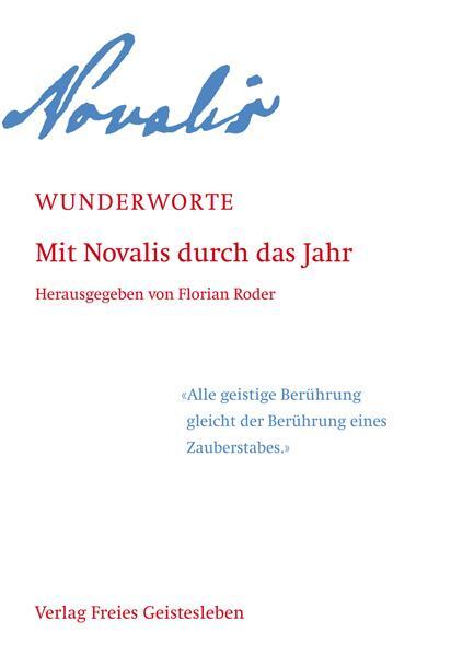 Cover: 9783772518003 | Wunderworte | Mit Novalis durch das Jahr | Florian Roder | Buch | 2010