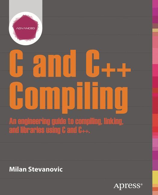 Bild: 9781430266679 | Advanced C and C++ Compiling | Milan Stevanovic | Taschenbuch | 2014