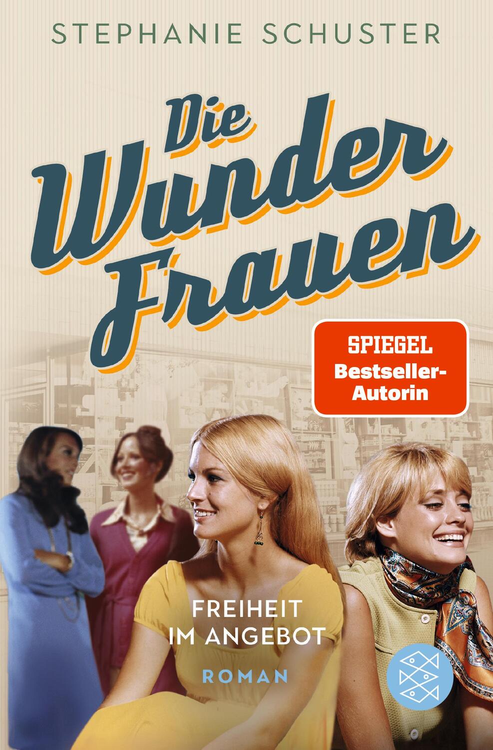 Cover: 9783596001316 | Die Wunderfrauen - Freiheit im Angebot | Stephanie Schuster | Buch