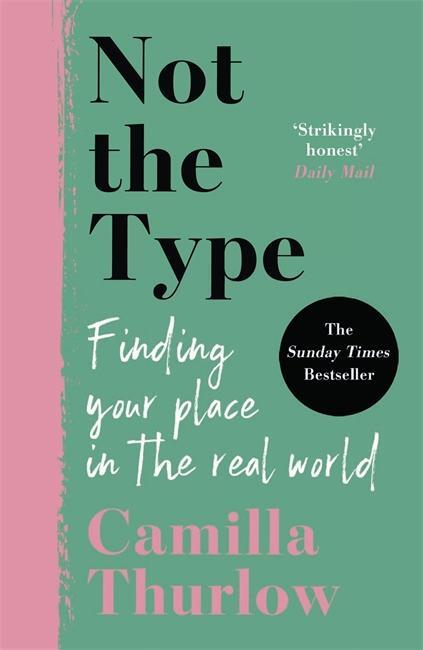 Cover: 9781789464092 | Not the Type | Finding my place in the real world | Camilla Thurlow