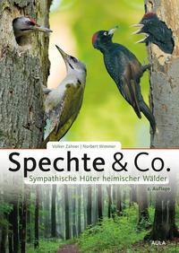 Cover: 9783891048474 | Spechte & Co. | Sympathische Hüter heimischer Wälder | Zahner (u. a.)