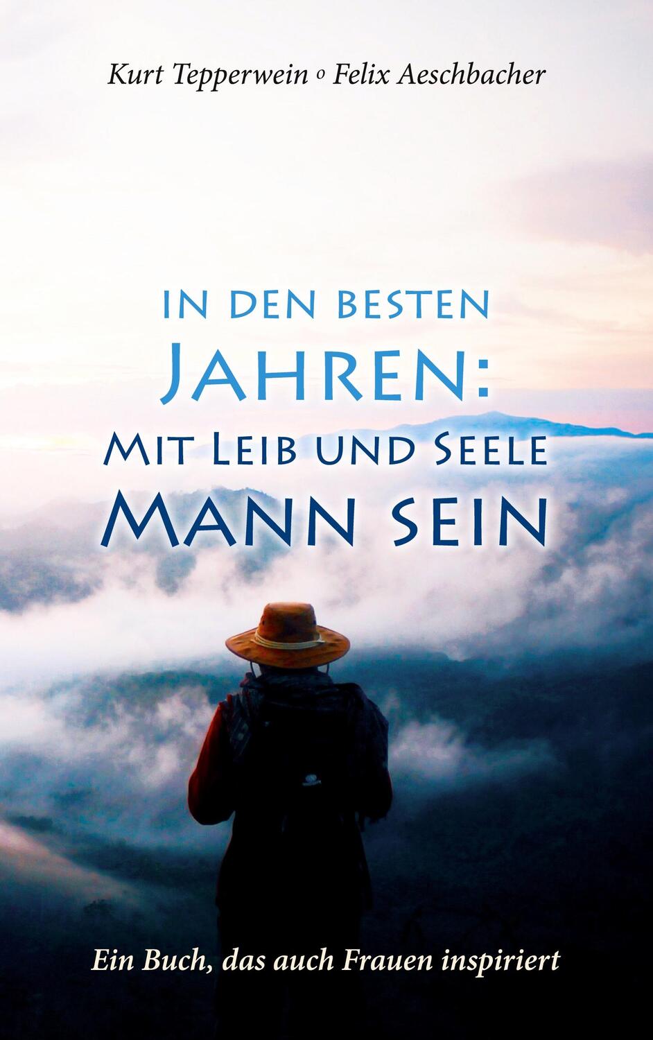 Cover: 9783751936019 | In den besten Jahren: Mit Leib und Seele Mann | Tepperwein (u. a.)