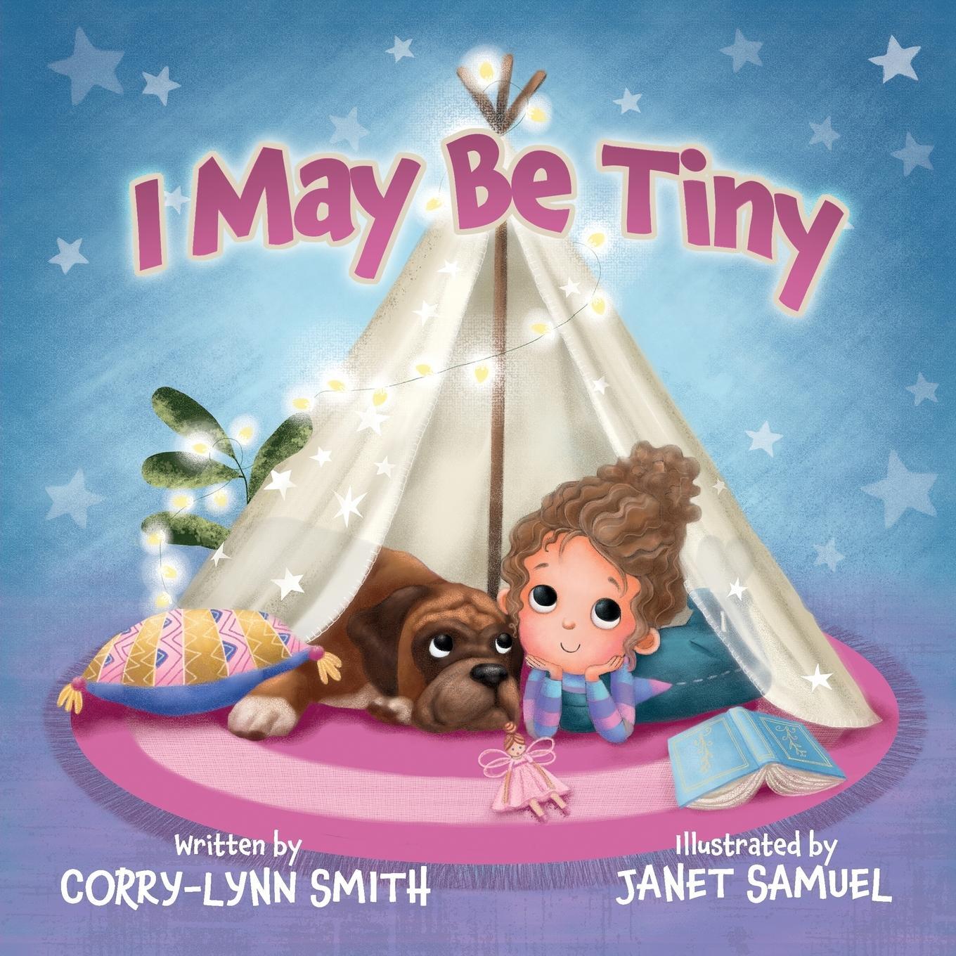 Cover: 9781739807702 | I May Be Tiny | Corry-Lynn Smith | Taschenbuch | Paperback | Englisch