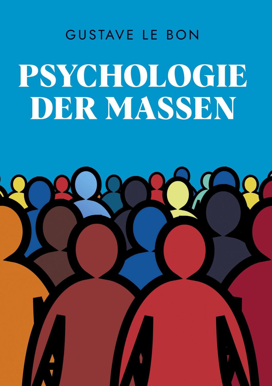 Cover: 9783347380509 | Psychologie der Massen | Gustave Le Bon | Buch | 292 S. | Deutsch