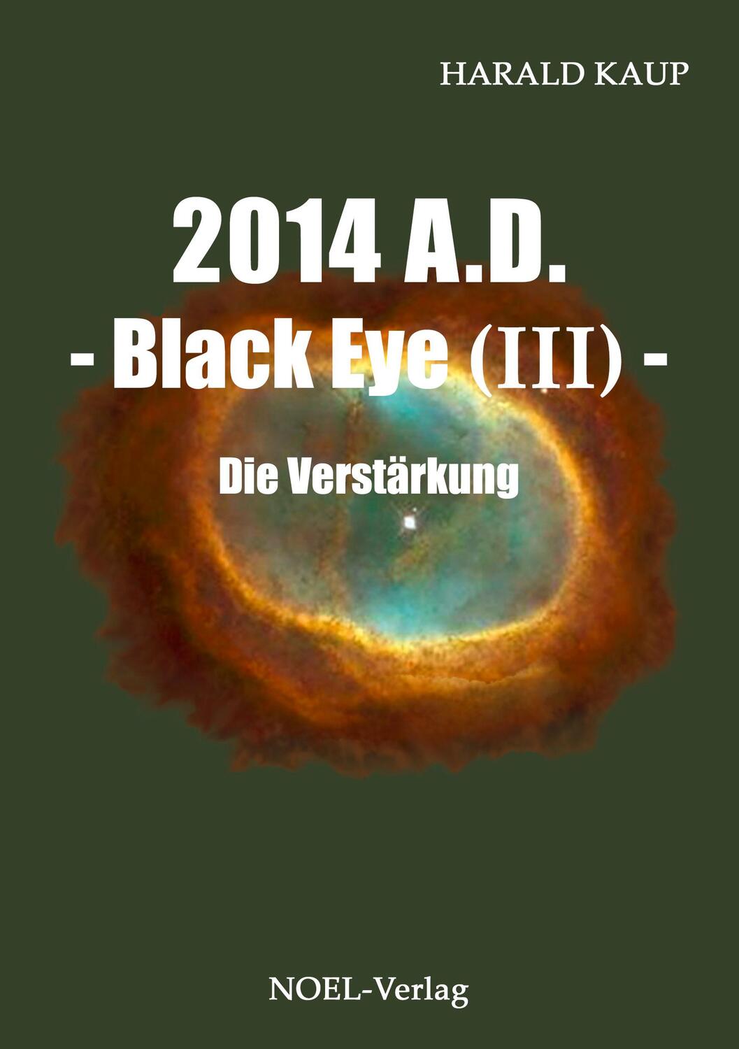 Cover: 9783954930814 | 2014 A.D. - Black Eye (Band III) | Die Verstärkung | Harald Kaup