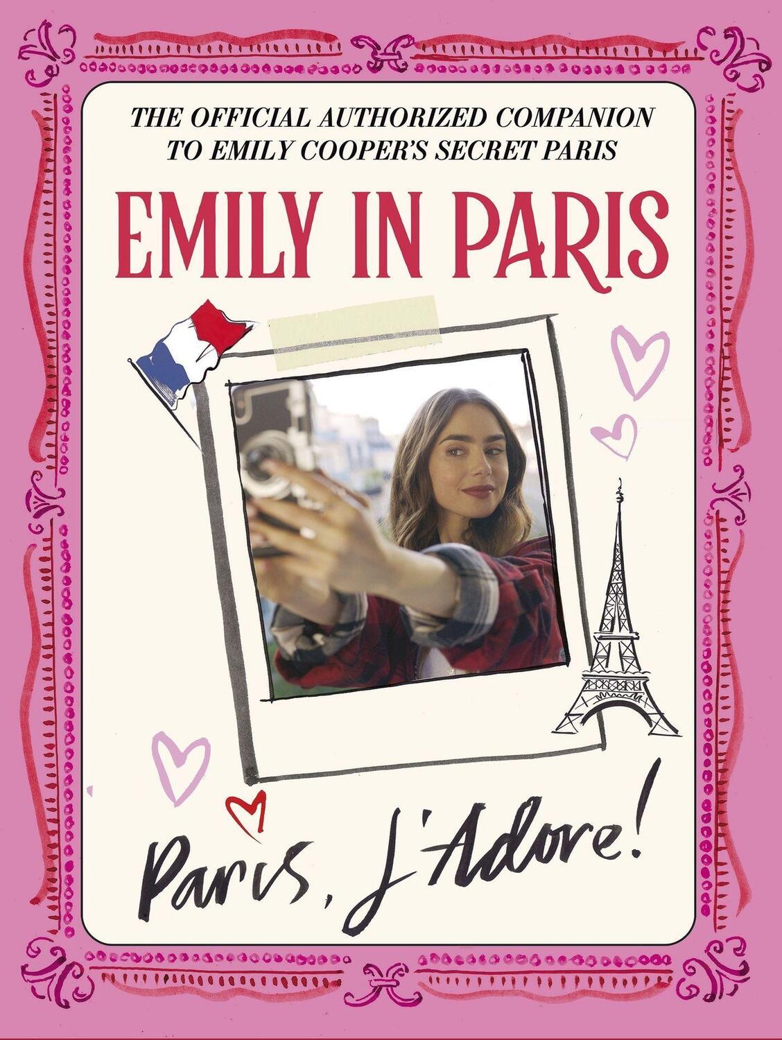 Cover: 9781529427561 | Emily in Paris: Paris, J'Adore! | The Official Authorized Companion