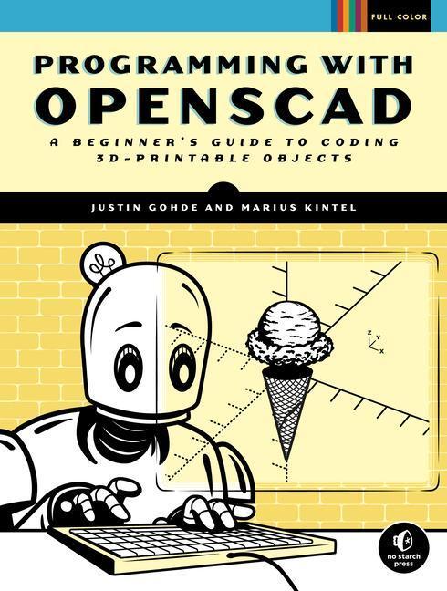 Cover: 9781593279547 | Programming with OpenSCAD | Justin Gohde (u. a.) | Taschenbuch | 2021