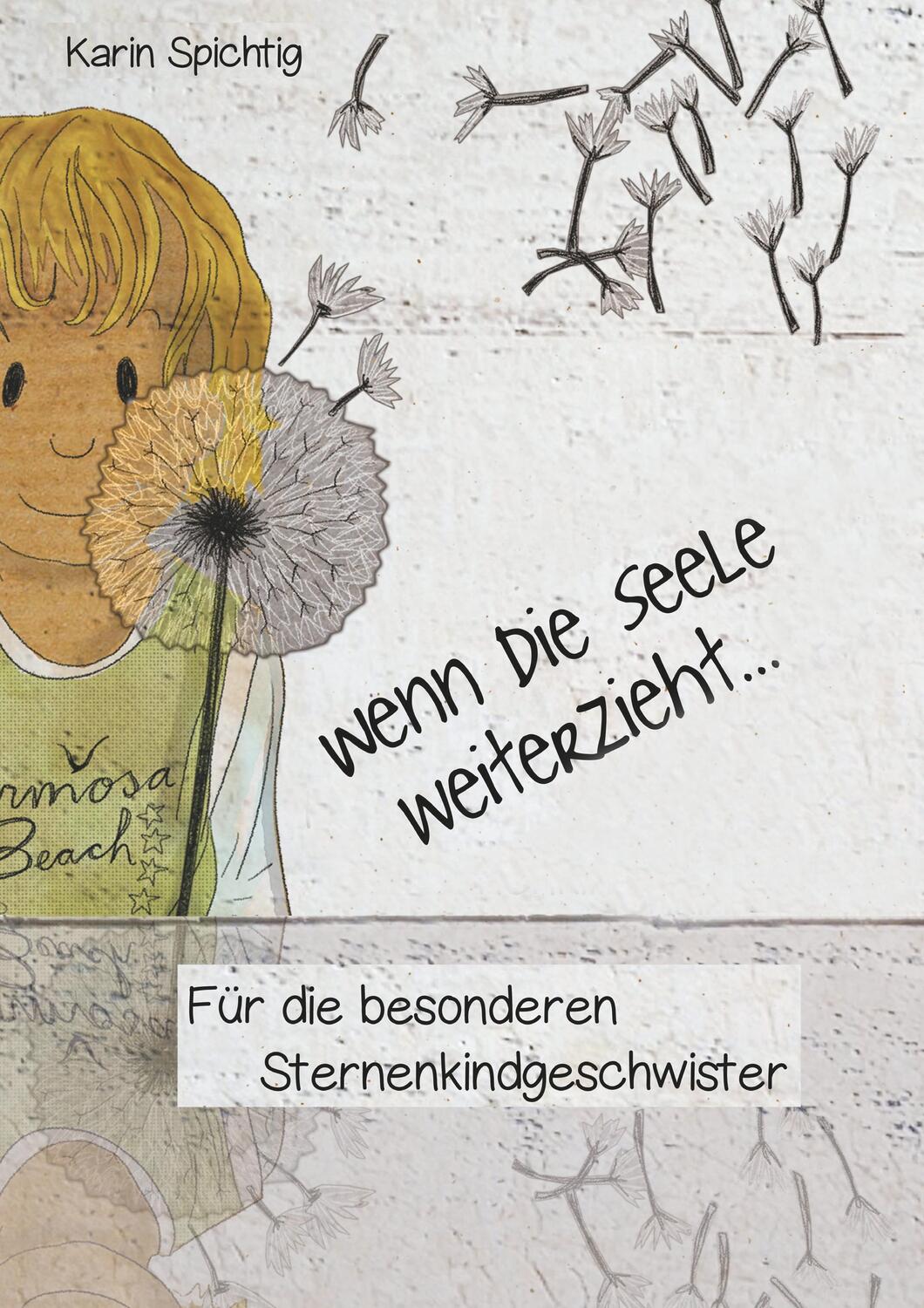 Cover: 9783746009520 | Wenn die Seele weiterzieht ... | Karin Spichtig | Buch | 32 S. | 2018