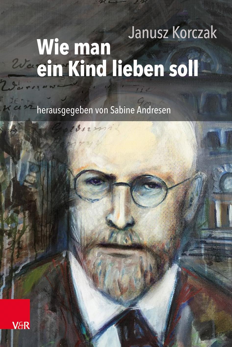 Cover: 9783525711491 | Wie man ein Kind lieben soll | Janusz Korczak | Taschenbuch | L | 2018