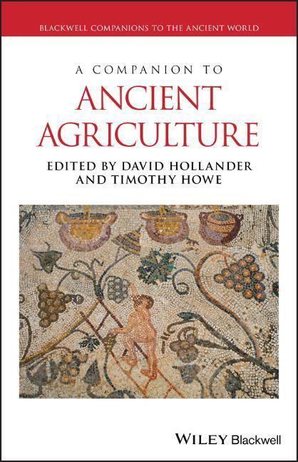 Cover: 9781118970928 | A Companion to Ancient Agriculture | David Hollander (u. a.) | Buch