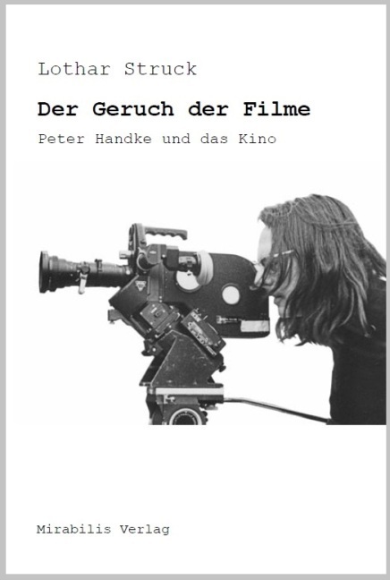 Cover: 9783981492545 | Der Geruch der Filme | Peter Handke und das Kino | Lothar Struck