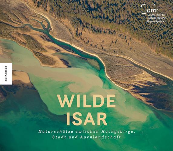 Cover: 9783957284457 | Wilde Isar | Karl Seidl (u. a.) | Buch | Deutsch | 2020 | Knesebeck