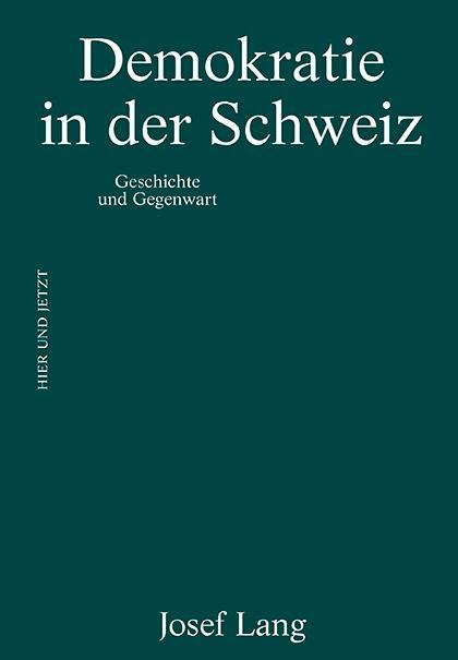 Cover: 9783039194865 | Demokratie in der Schweiz | Geschichte und Gegenwart | Josef Lang