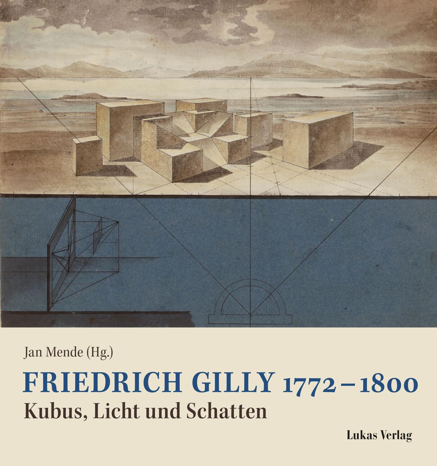 Cover: 9783867324274 | Friedrich Gilly 1772-1800 | Kubus, Licht und Schatten | Jan Mende