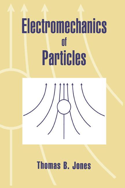 Cover: 9780521019101 | Electromechanics of Particles | Thomas B. Jones (u. a.) | Taschenbuch