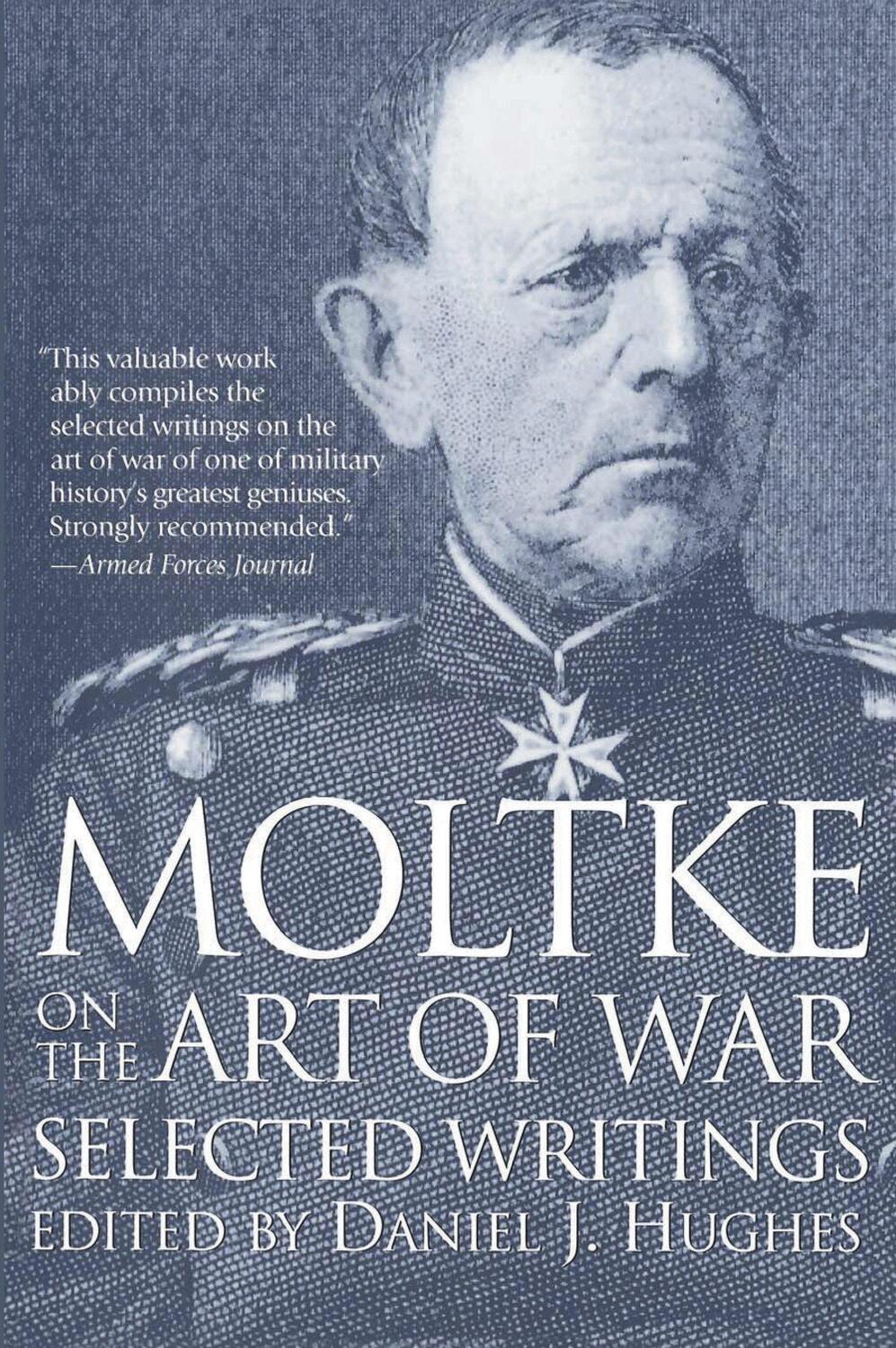 Cover: 9780891415756 | Moltke on the Art of War | Selected Writings | Helmuth,Graf von Moltke