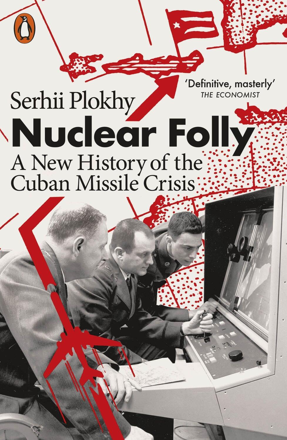 Cover: 9780141993287 | Nuclear Folly | A New History of the Cuban Missile Crisis | Plokhy