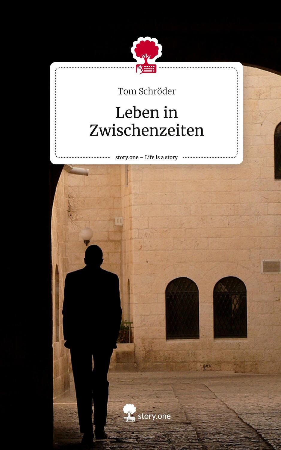 Cover: 9783711514608 | Leben in Zwischenzeiten. Life is a Story - story.one | Tom Schröder